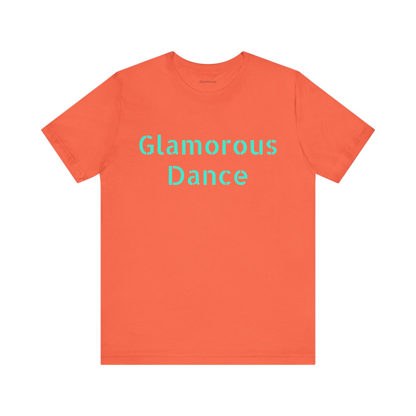 Glamorous Dance Unisex Short Sleeve Tee