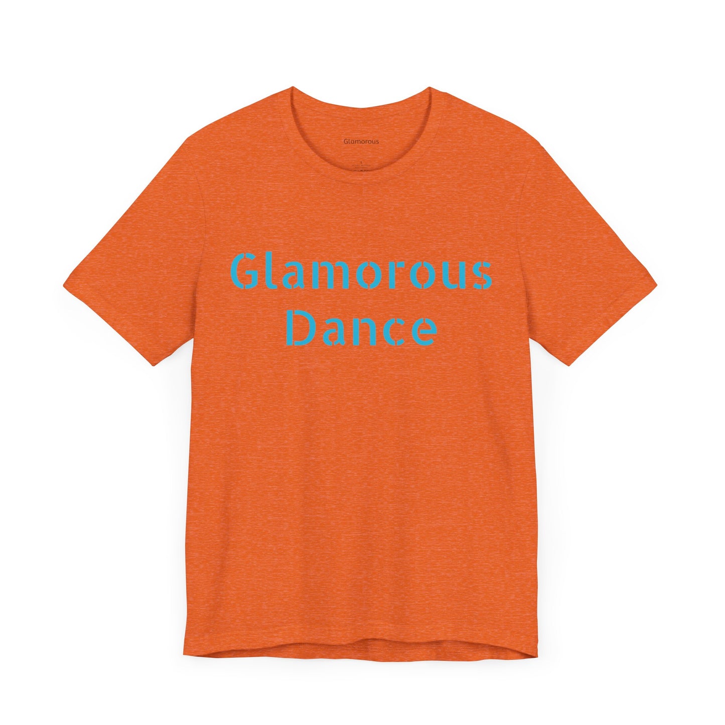 Glamorous Dance Unisex Short Sleeve Tee